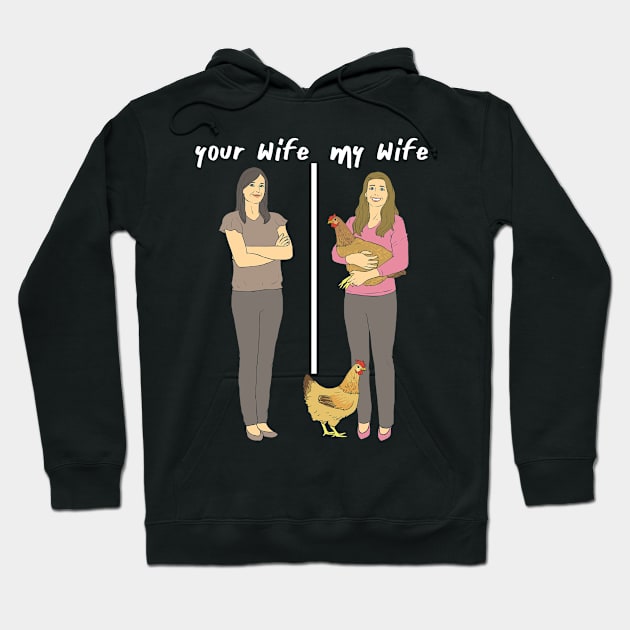 Your Wife - My Wife - Lovely Chicken Lady Wifey Hoodie by Shirtbubble